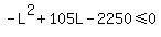 -L%5E2%2B105L-2250%3C=0