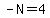 -N=4