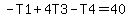-T1%2B4T3-T4=40