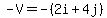 -V=+-%282i+%2B+4j%29