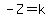 -Z=k