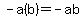 -a%28b%29=-ab