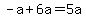 -a%2B6a=5a