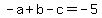 -a%2Bb-c=-5