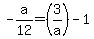 -a%2F12=%283%2Fa%29-1