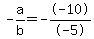 -a%2Fb+=+--10%2F-5