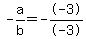 -a%2Fb+=+--3%2F-3
