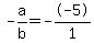 -a%2Fb+=+--5%2F1