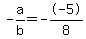-a%2Fb+=+--5%2F8