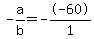 -a%2Fb+=+--60%2F1