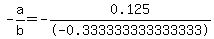 -a%2Fb+=+-0.125%2F-0.333333333333333