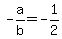 -a%2Fb+=+-1%2F2