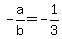 -a%2Fb+=+-1%2F3