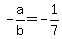 -a%2Fb+=+-1%2F7