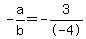-a%2Fb+=+-3%2F-4