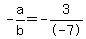 -a%2Fb+=+-3%2F-7