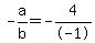 -a%2Fb+=+-4%2F-1