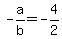 -a%2Fb+=+-4%2F2