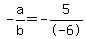 -a%2Fb+=+-5%2F-6