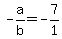 -a%2Fb+=+-7%2F1