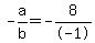 -a%2Fb+=+-8%2F-1