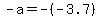 -a=-%28-3.7%29