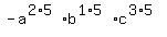 -a%5E%282%2A5%29b%5E%281%2A5%29c%5E%283%2A5%29