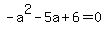 -a%5E2-5a%2B6=0