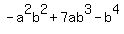 -a%5E2b%5E2+%2B+7ab%5E3+-b%5E4