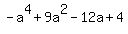 -a%5E4%2B9a%5E2-12a%2B4