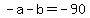 -a+-+b+=+-90