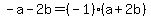 -a-2b=%28-1%29%28a%2B2b%29