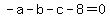 -a-b-c-8=0