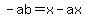 -ab=x-ax