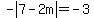 -abs%287-2m%29=-3
