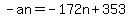 -an=-172n%2B353