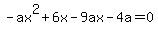 -ax%5E2%2B6x-9ax-4a=0