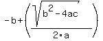 -b%2B%28%28sqrt%28b%5E2-4ac%29%29%2F2a%29