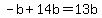 -b%2B14b=13b
