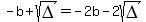 -b%2Bsqrt%28DELTA%29=+-2b-2sqrt%28DELTA%29