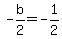 -b%2F2=-1%2F2