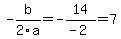 -b%2F2a=+-14%2F%28-2%29=7