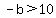 -b%3E10