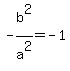 -b%5E2%2Fa%5E2=-1