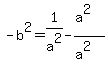 -b%5E2=1%2Fa%5E2-%28a%5E2%29%2F%28a%5E2%29