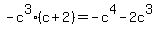 -c%5E3%2A%28c+%2B+2%29+=+-c%5E4+-+2c%5E3