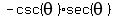 -csc%28theta%29sec%28theta%29
