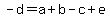 -d=a%2Bb-c%2Be
