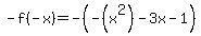 -f%28-x%29+=+-%28-%28x%5E2%29-3x-1%29