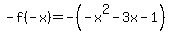 -f%28-x%29+=+-%28-x%5E2-3x-1%29